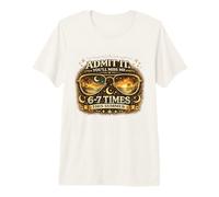 Admítelo te perderás 6 7 Veces Divertidos Maestros de los últimos días Camiseta Premium