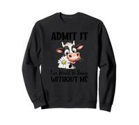 Admítelo Vivir sería Aburrido sin mí Sudadera