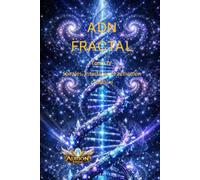 ADN FRACTAL: Spirales, interfaces et activation cellulaire