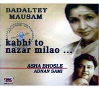 ADNAN SAMI KHAN AND ASHA BHOSLE - BADALTEY MAUSAM