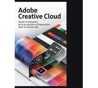 Adobe Creative Cloud Guide d'utilisation de la production d'impression dans le monde réel