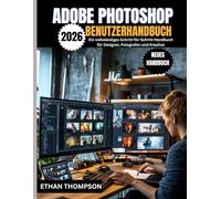 ADOBE PHOTOSHOP BENUTZERHANDBUCH 2026