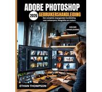 ADOBE PHOTOSHOP GEBRUIKERSHANDLEIDING 2026