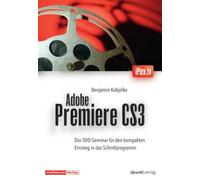 Adobe Premiere CS3. DVD-Video: Das iPlex-Seminar zum Schnittprogramm [Alemania]