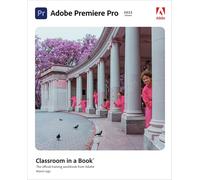 Adobe Premiere Pro Classroom in a Book (2022 release)