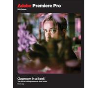Adobe Premiere Pro Classroom in a Book: Offcial Training Workbooks from Adobe
