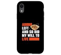 Adobo se fue y también lo hizo mi deseo de vivir, divertidos fanáticos de los platos de adobo Carcasa para iPhone XR