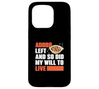 Adobo se fue y también lo hizo mi deseo de vivir, divertidos fanáticos de los platos de adobo Carcasa para iPhone 15 Pro
