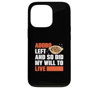Adobo se fue y también lo hizo mi deseo de vivir, divertidos fanáticos de los platos de adobo Carcasa para iPhone 13 Pro