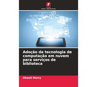 Adoção da tecnologia de computação em nuvem para serviços de biblioteca