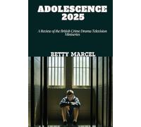 Adolescence 2025: A Review of the British Crime Drama Television Miniseries