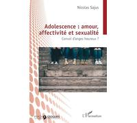 Adolescence : amour, affectivité et sexualité: Convoi d’anges heureux ? (Psycho-Logiques)