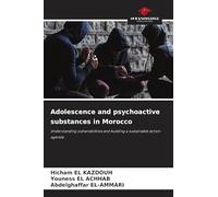 Adolescence and psychoactive substances in Morocco: Understanding vulnerabilities and building a sustainable action agenda