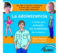 Adolescencia, La - Siete Claves Para Prevenir Los Problemas De Conducta (AMAT)