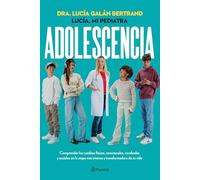 Adolescencia: Comprender los cambios físicos, emocionales, cerebrales y sociales en la etapa más intensa y transformadora de su vida (Prácticos)