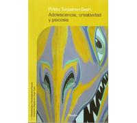 Adolescencia, creatividad y psicosis. Adolescencia, creatividad y psicosis (Psicopatología y Psicoterapia de las Psicosis)