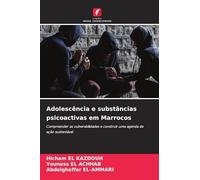 Adolescência e substâncias psicoactivas em Marrocos: Compreender as vulnerabilidades e construir uma agenda de ação sustentável