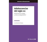Adolescencias del siglo XXI: Del frenesí al vértigo: ¿cómo acompañarlos?: 31 (Laboratorio de Educación Social)