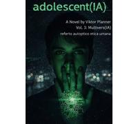 adolescent(IA): referto autoptico etica umana (multivers(IA))