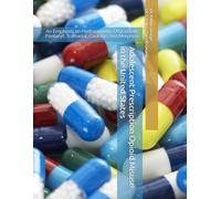 Adolescent Prescription Opioid Misuse in the United States: An Emphasis on Hydrocodone, Oxycodone, Fentanyl, Tramadol, Codeine, and Morphine