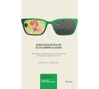 Adolescentes de alta complejidad: Recursos terapéuticos comunitarios actuales en salud mental