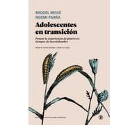 ADOLESCENTES EN TRANSICIÓN: Pensar la experiencia de género en tiempos de incertidumbre: 1 (Serie General Universitaria)