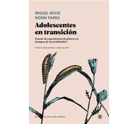 ADOLESCENTES EN TRANSICIÓN: Pensar la experiencia de género en tiempos de incertidumbre: 1 (Serie General Universitaria)