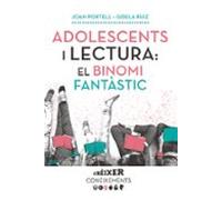 adolescents i lectura: el binomi fantastic. o com acostar treballar i