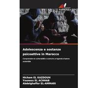 Adolescenza e sostanze psicoattive in Marocco: Comprendere le vulnerabilità e costruire un'agenda d'azione sostenibile