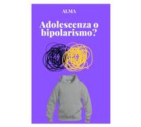 Adolescenza o bipolarismo?: Come ho capito che mio figlio non era solo confuso, ma stava male davvero
