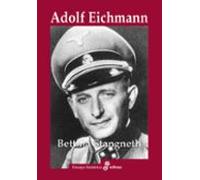 Adolf Eichmann: Historia De Un Asesinos De Masas