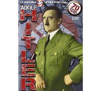 Adolf Hitler. La historia jamás contada [DVD]