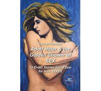 Adolf Hitler & the golden shower of sex (Build universes)