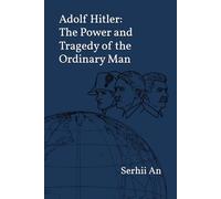 Adolf Hitler: The Power and Tragedy of the Ordinary Man (Germany)