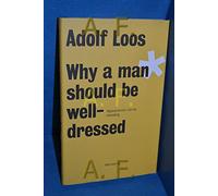 Adolf Loos - Why a Man Should be Well Dressed
