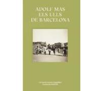 Adolf Mas. Els Ulls De Barcelona