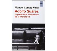 Adolfo Suárez: El presidente insesperado de la Transición (No Ficción)
