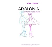 Adolonia and Other Escape Routes: The Not-the-Reunion Reunion Community Arts Anthology (Playscripts)
