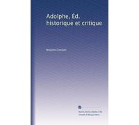 Adolphe, Éd. historique et critique