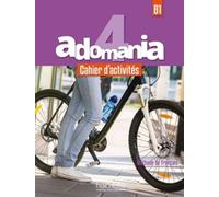 Adomania 4 B1: Cahier d'activités