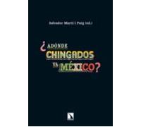 ¿adonde Chingados Va Mexico?