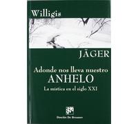 Adonde Nos Lleva Nuestro Anhelo-Fresado C/Solapas (Biblioteca Manual Desclée)