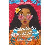 Adonde te lleve el ritmo: Novela romántica sobre el primer amor perdido: 2 (La Mar Salada)