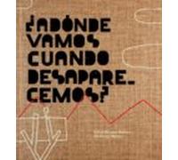 ¿adónde Vamos Cuando Desaparecemos? (ebook)