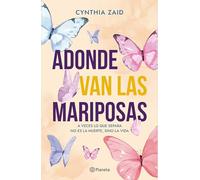 Adonde Van Las Mariposas (Novela) / Where Do the Butterflies Go? (a Novel)