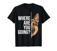 ¿Adónde Vas? Pastor alemán Perro Gracioso Camiseta