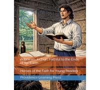 Adoniram Judson: Faithful to the Ends of the Earth: Heroes of the Faith for Young Readers