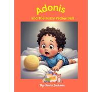 Adonis and The Fuzzy Yellow Ball