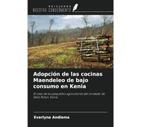 Adopción de las cocinas Maendeleo de bajo consumo en Kenia: El caso de los pequeños agricultores del condado de West Pokot, Kenia