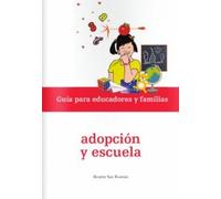 Adopcion y escuela - guia para educadores y familias